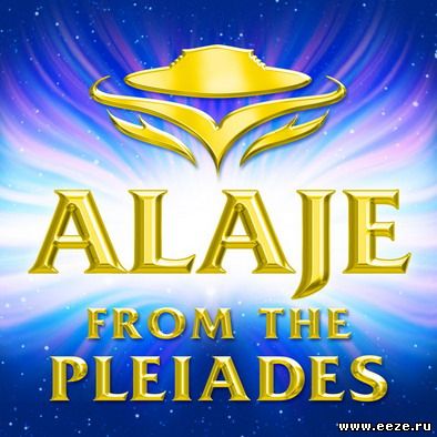 Сообщение с Плеяд / ALAJE - Pleiadian Alien Message (10 фильмов)